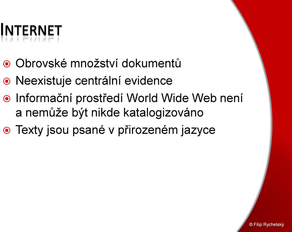 World Wide Web není a nemůţe být nikde