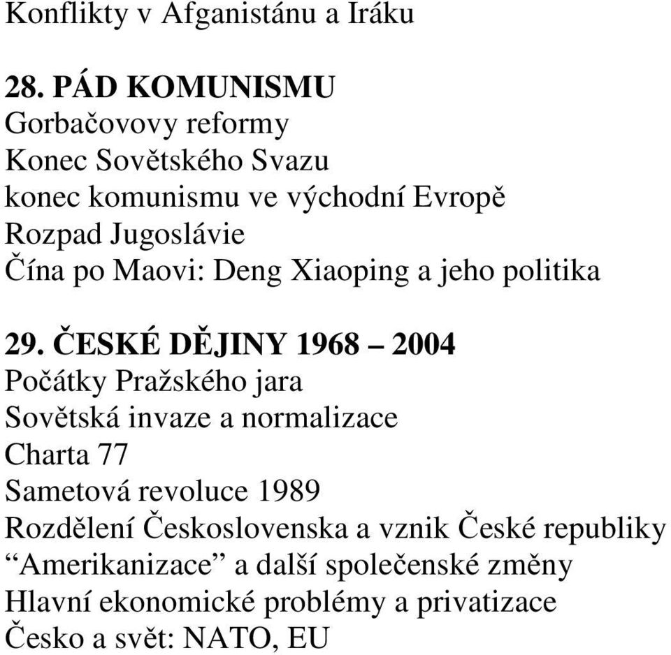 Čína po Maovi: Deng Xiaoping a jeho politika 29.