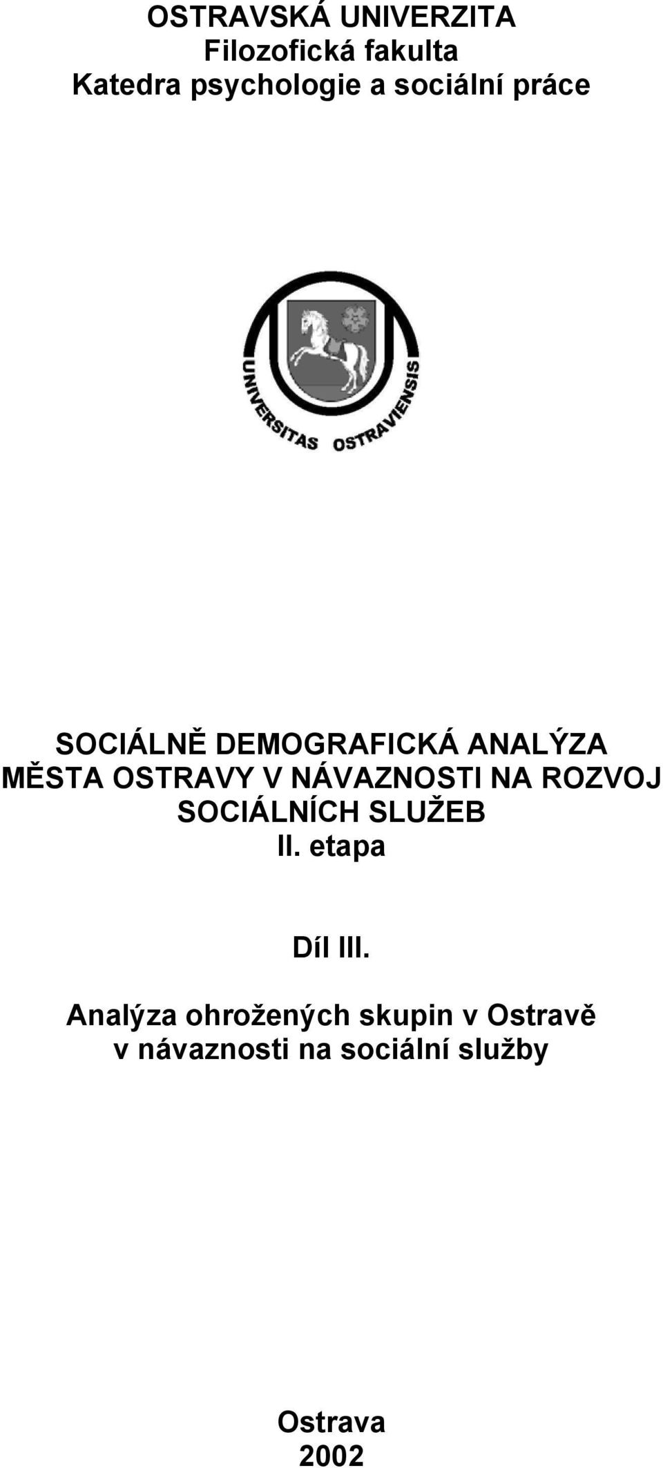 NÁVAZNOSTI NA ROZVOJ SOCIÁLNÍCH SLUŽEB II. etapa Díl III.