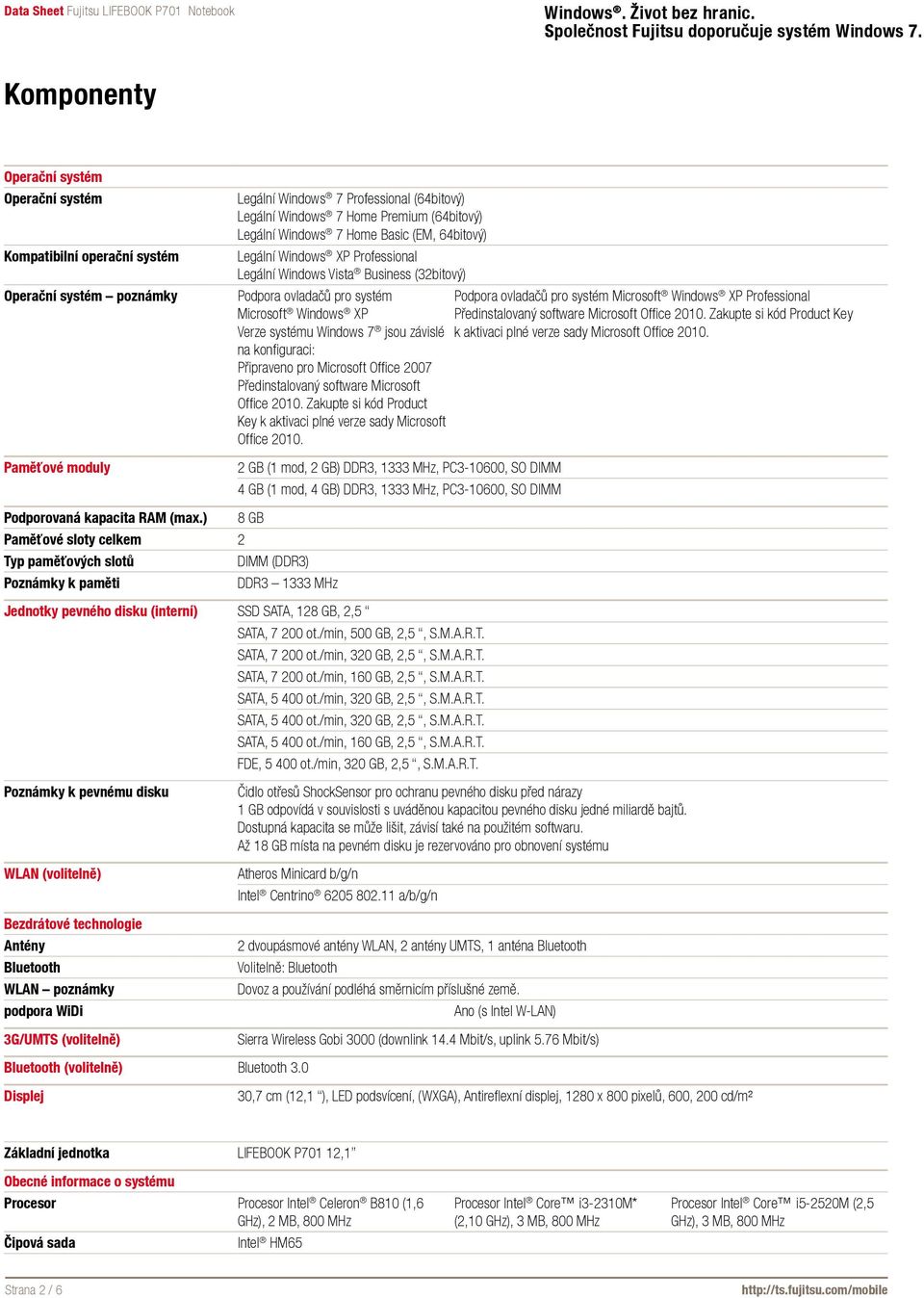 závislé na konfiguraci: Připraveno pro Microsoft Office 2007 Předinstalovaný software Microsoft Office 2010. Zakupte si kód Product Key k aktivaci plné verze sady Microsoft Office 2010.