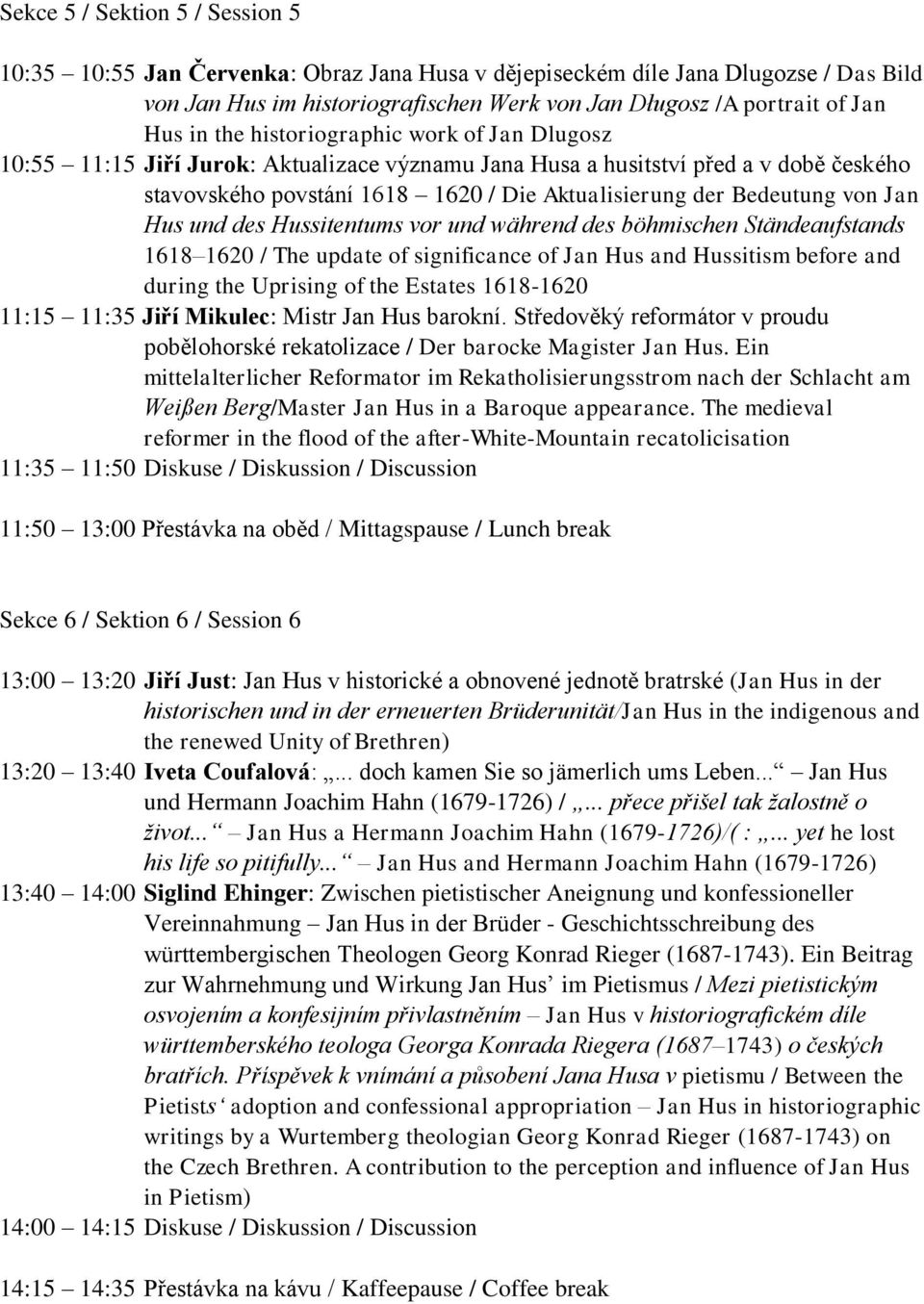 Jan Hus und des Hussitentums vor und während des böhmischen Ständeaufstands 1618 1620 / The update of significance of Jan Hus and Hussitism before and during the Uprising of the Estates 1618-1620