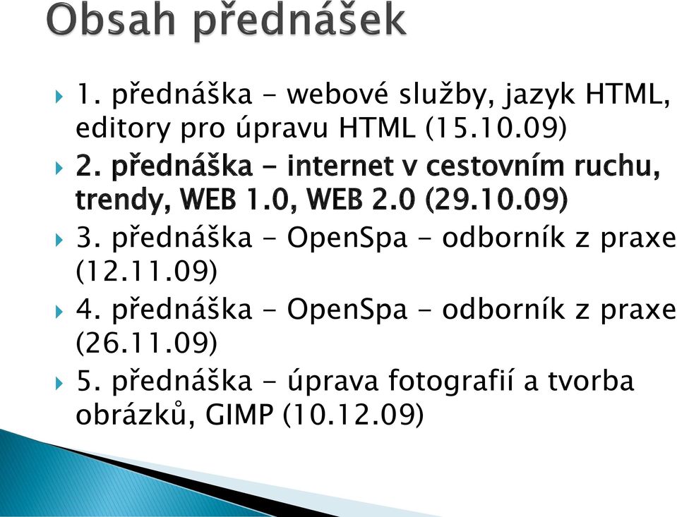 přednáška - OpenSpa - odborník z praxe (12.11.09) 4.