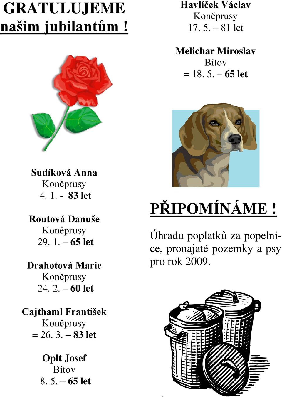 1. 65 let Drahotová Marie Koněprusy 24. 2. 60 let PŘIPOMÍNÁME!