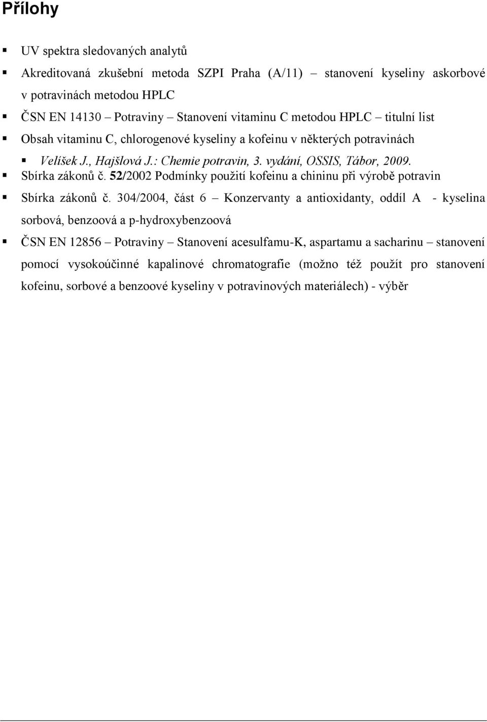 52/2002 Pdmínky pužití kfeinu a chininu při výrbě ptravin Sbírka záknů č.