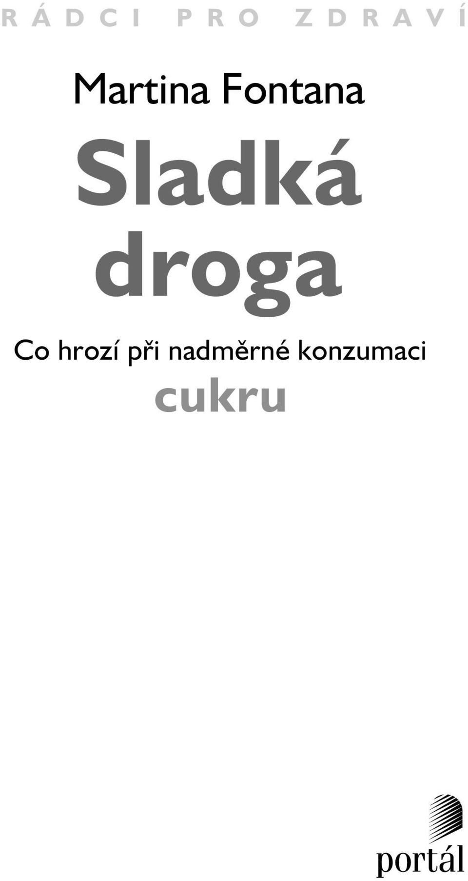 Sladká droga Co hrozí