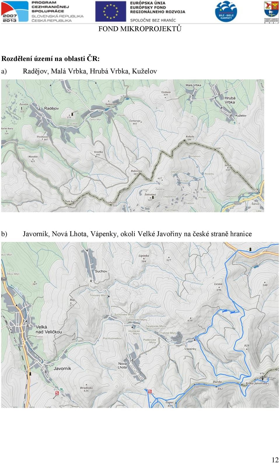 Kuželov b) Javorník, Nová Lhota,