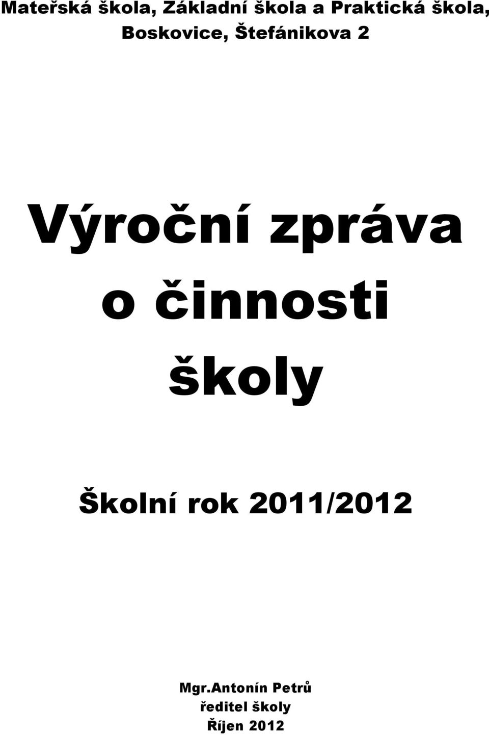 zpráva o činnosti školy Školní rok