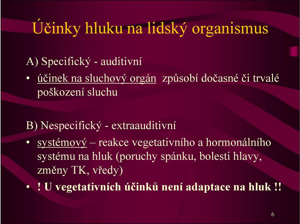 extraauditivní systémový reakce vegetativního a hormonálního systému na hluk