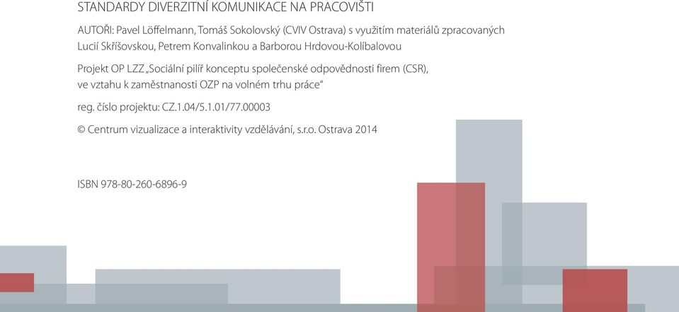 pilíř konceptu společenské odpovědnosti firem (CSR), ve vztahu k zaměstnanosti OZP na volném trhu práce reg.