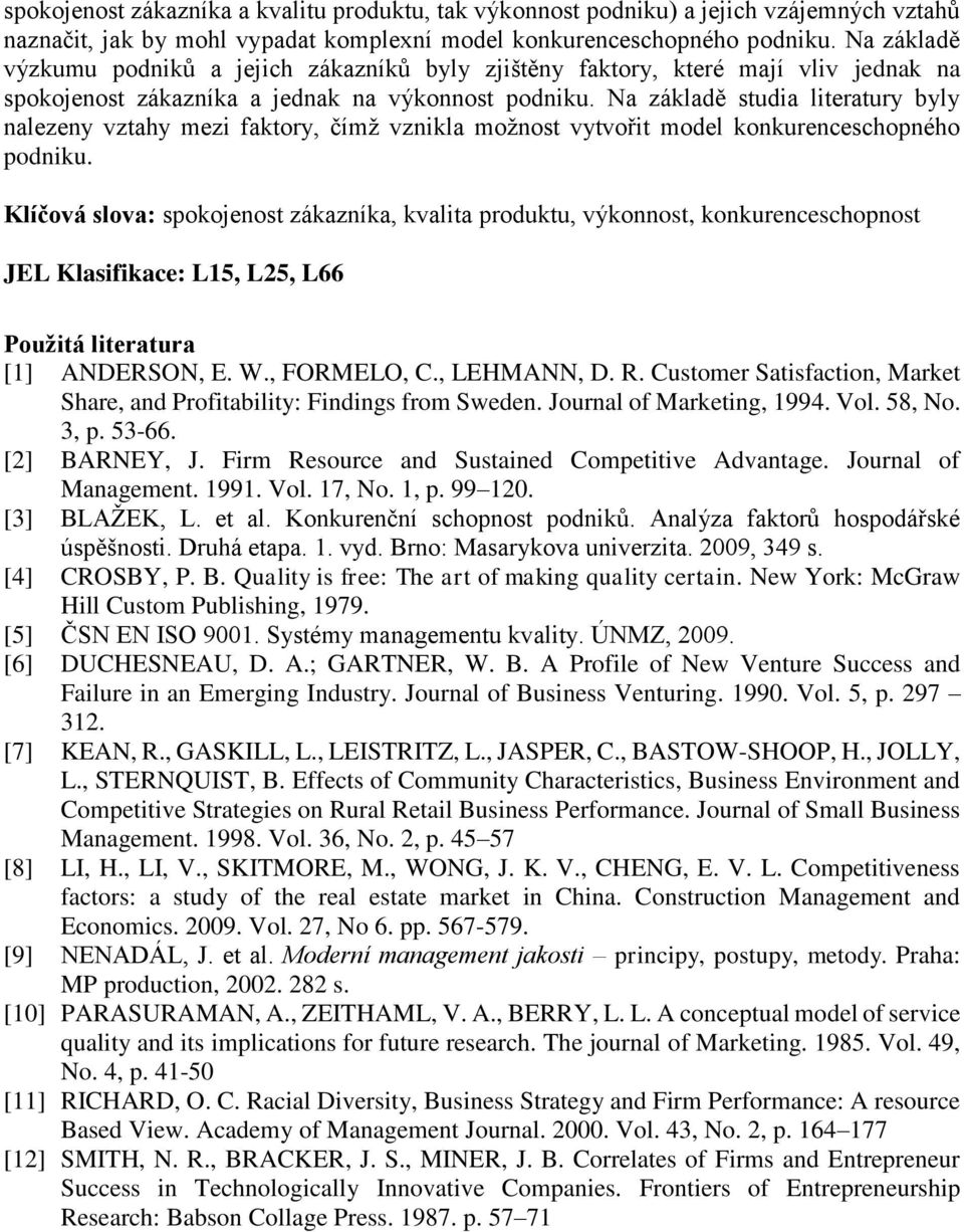 Na základě studia literatury byly nalezeny vztahy mezi faktory, čímž vznikla možnost vytvořit model konkurenceschopného podniku.