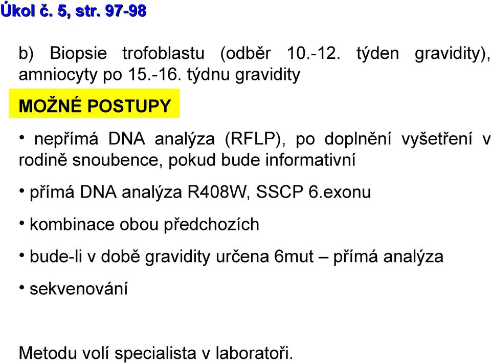 snoubence, pokud bude informtivní přímá DN nlýz R408W, SSCP 6.