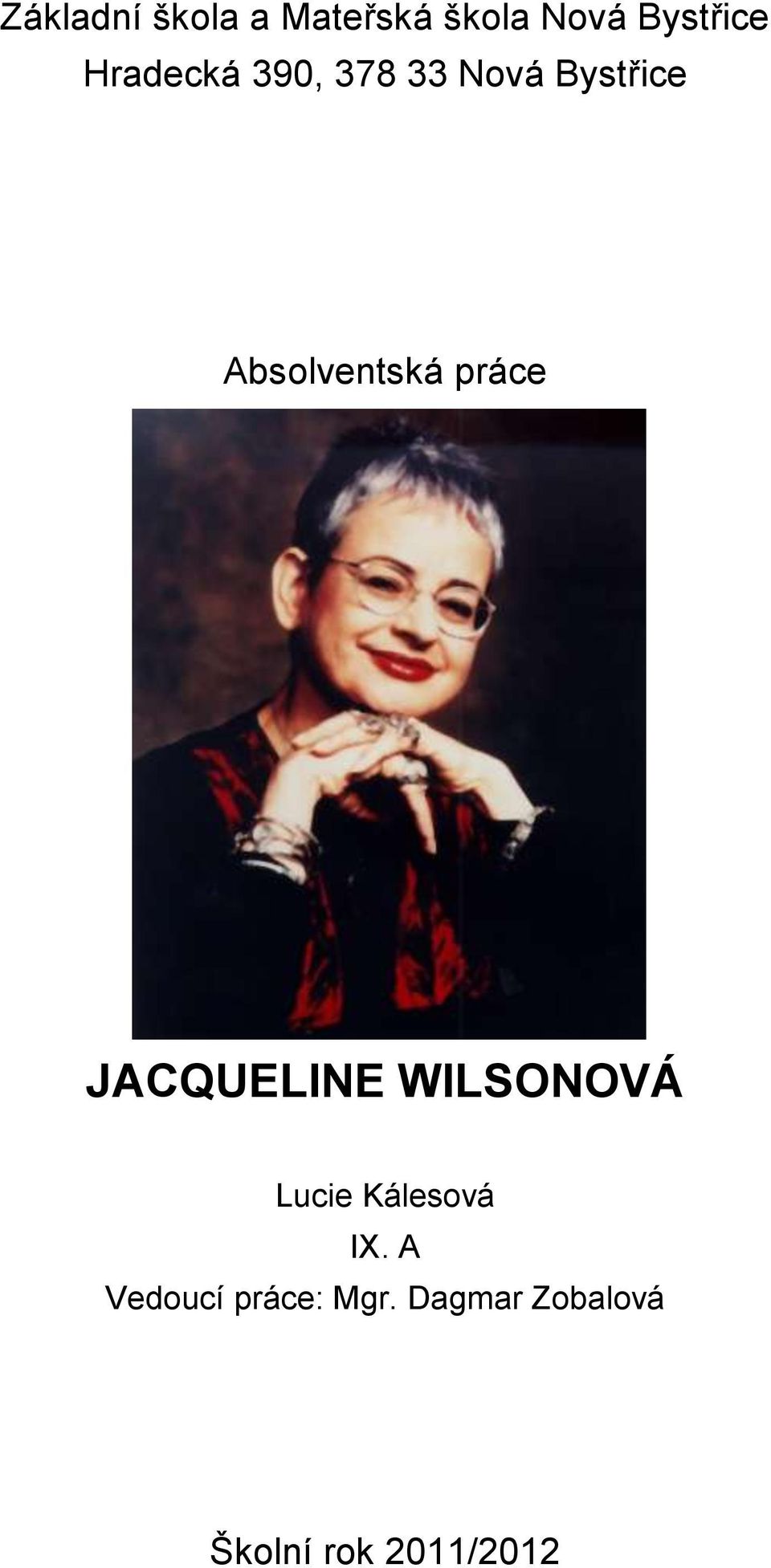 práce JACQUELINE WILSONOVÁ Lucie Kálesová IX.