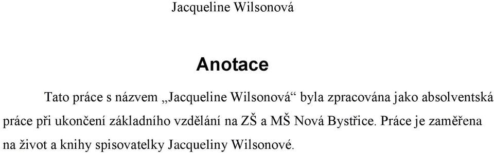 základního vzdělání na ZŠ a MŠ Nová Bystřice.