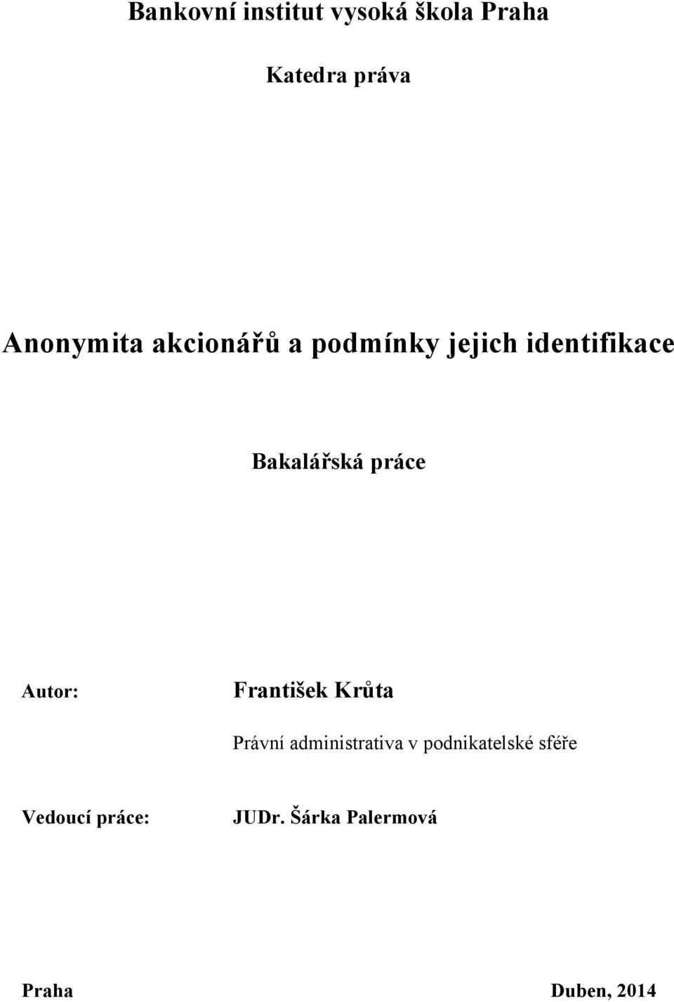 Bakalářská práce Autor: František Krůta Právní