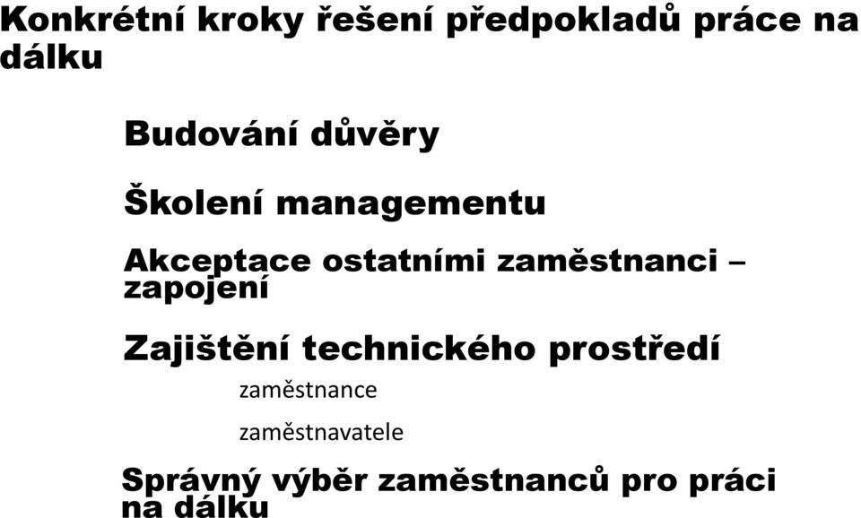 zaměstnanci zapojení Zajištění technického prostředí