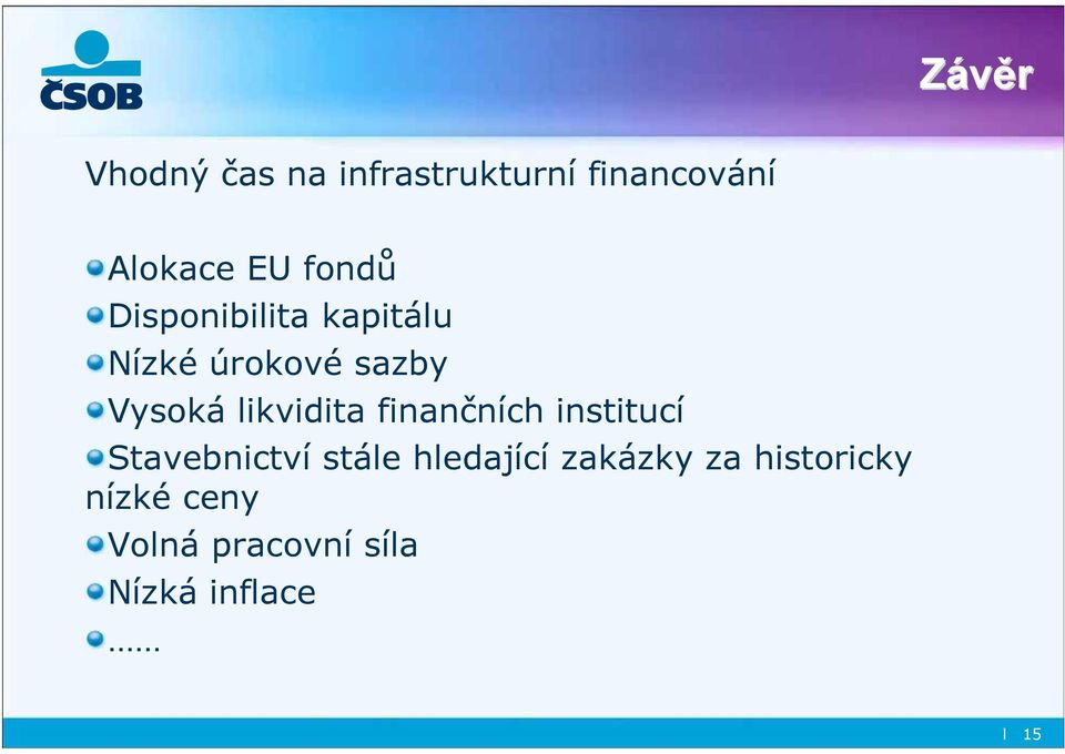 likvidita finančních institucí Stavebnictví stále hledající