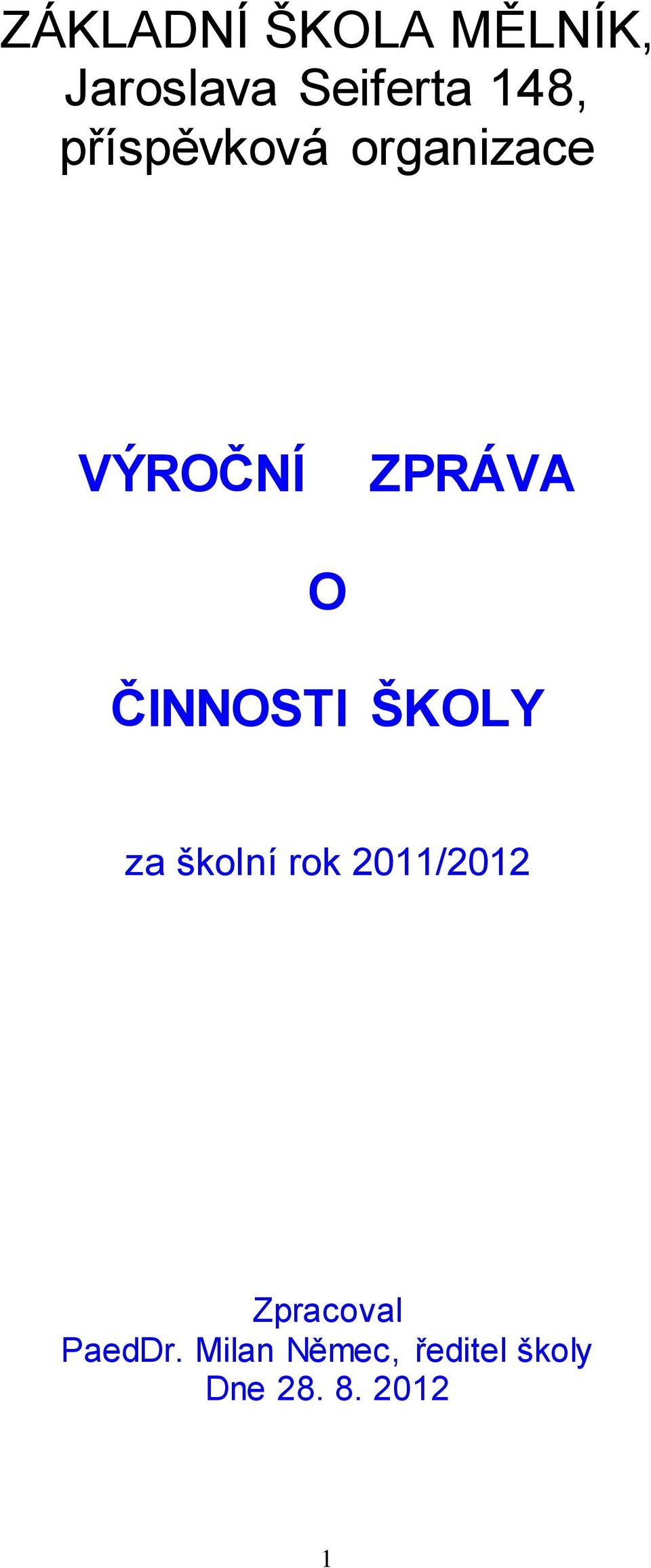 ČINNOSTI ŠKOLY za školní rok 2011/2012