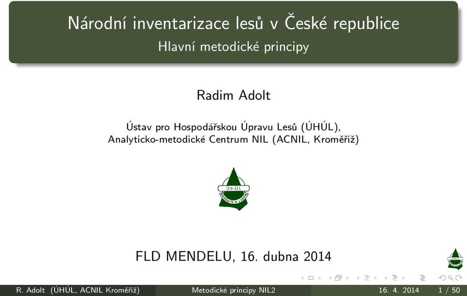 Analyticko-metodické Centrum NIL(ACNIL, Kroměříž) FLD MENDELU, 16.