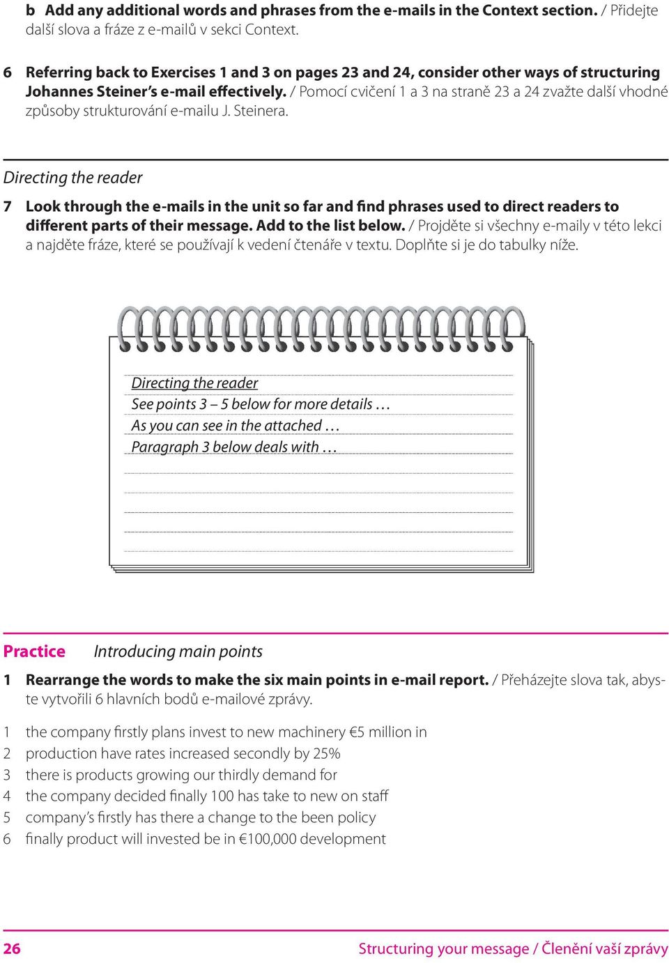 / Pomocí cvičení 1 a 3 na straně 23 a 24 zvažte další vhodné způsoby strukturování e-mailu J. Steinera.