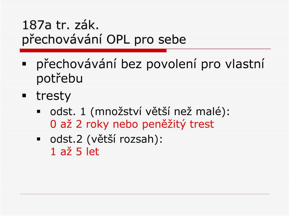 povolení pro vlastní potřebu tresty odst.