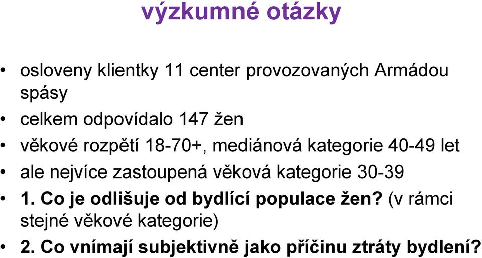 nejvíce zastoupená věková kategorie 30-39 1.