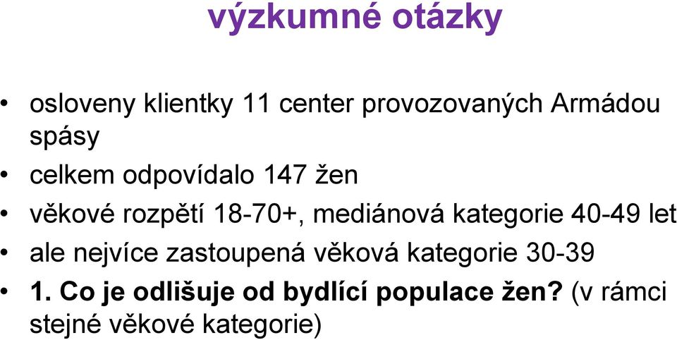 kategorie 40-49 let ale nejvíce zastoupená věková kategorie 30-39 1.