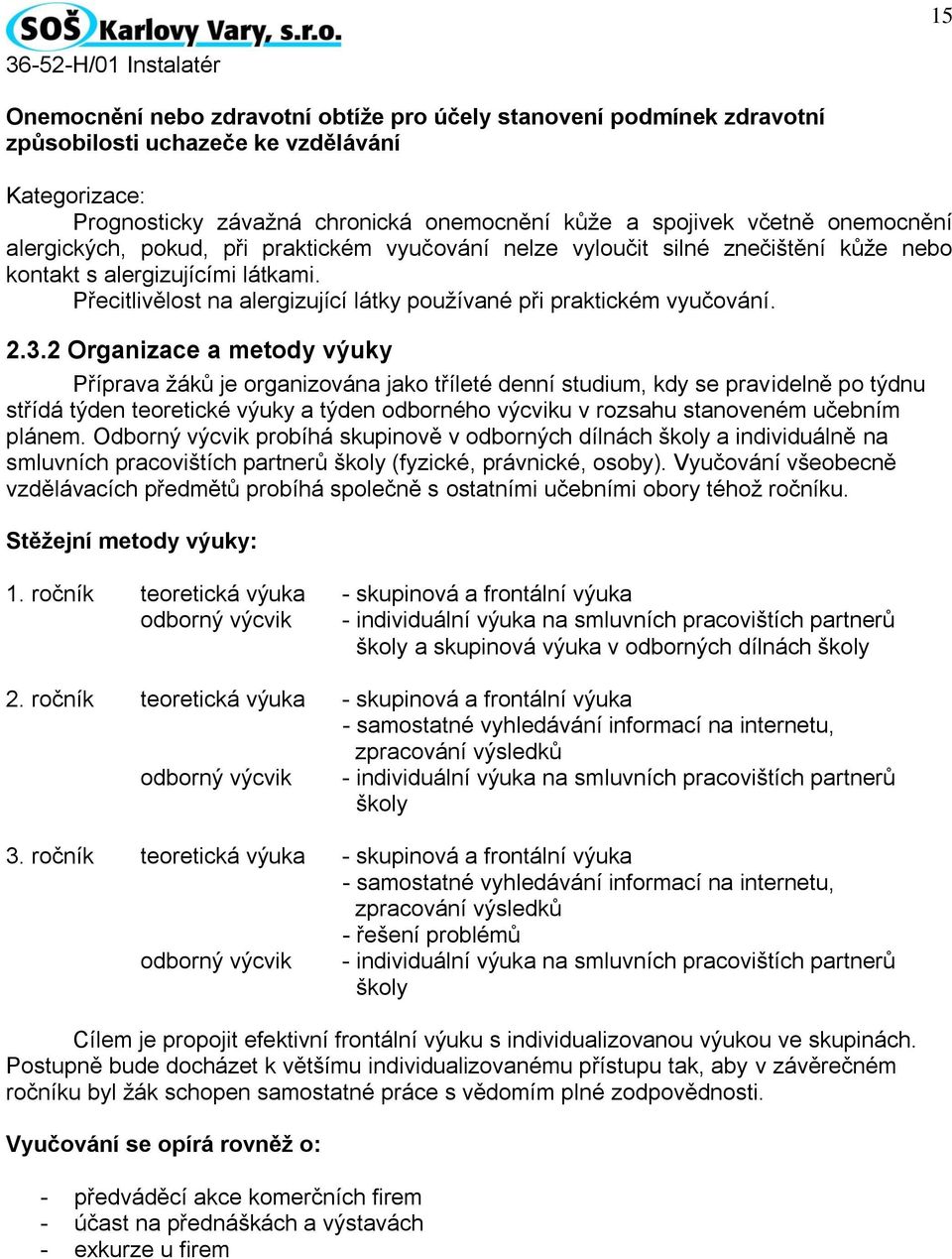 Přecitlivělost na alergizující látky používané při praktickém vyučování. 2.3.