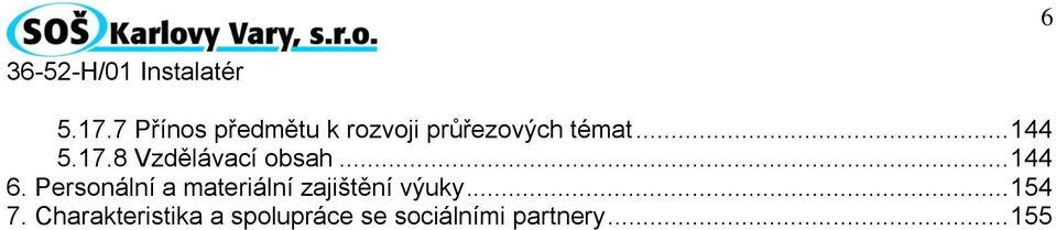 .. 144 5.17.8 Vzdělávací obsah... 144 6.