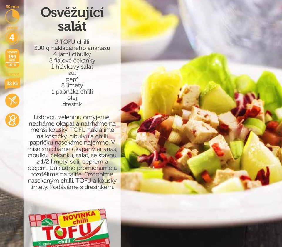 TOFU nakrájíme na kostičky, cibulku a chilli papričku nasekáme najemno.