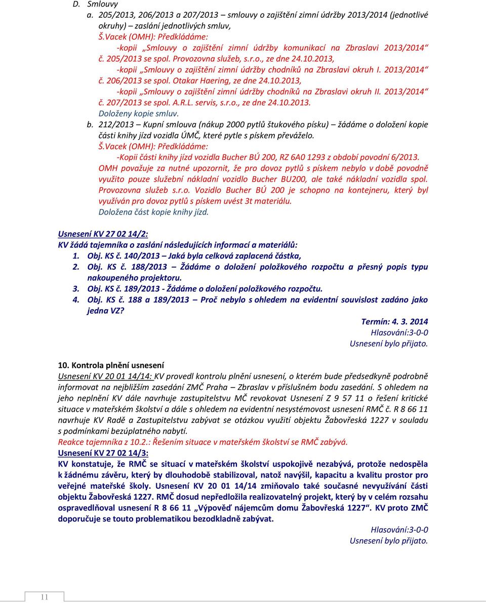 2013, -kopii Smlouvy o zajištění zimní údržby chodníků na Zbraslavi okruh I. 2013/2014 č. 206/2013 se spol. Otakar Haering, ze dne 24.10.