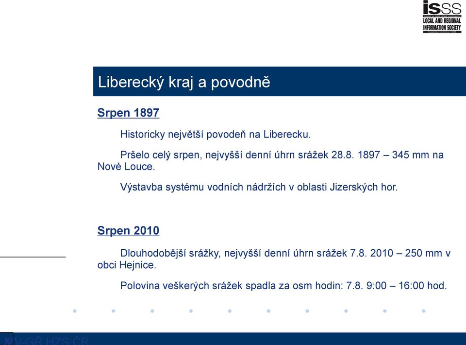 Výstavba systému vodních nádržích v oblasti Jizerských hor.