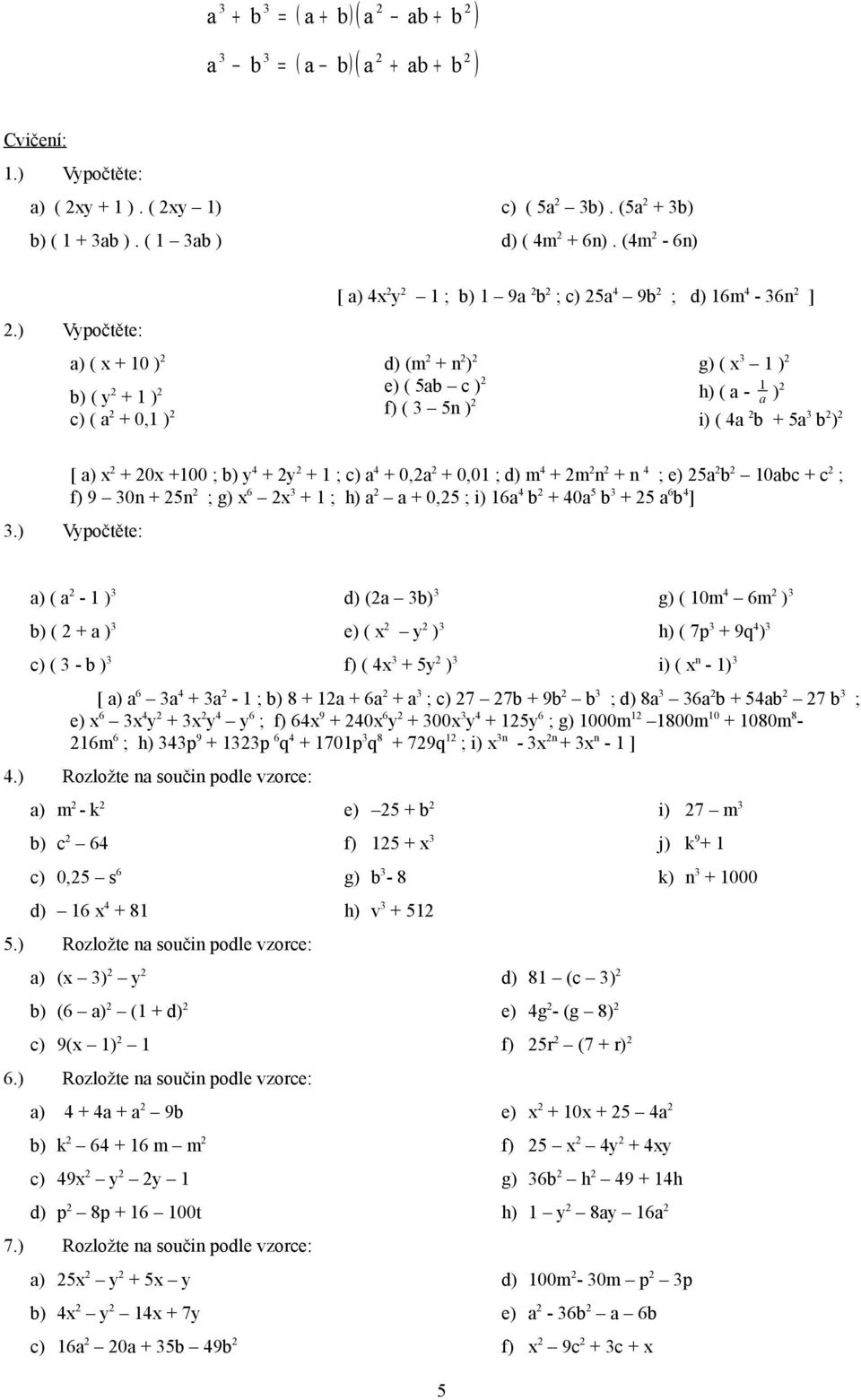 ) Vpočěe ) ( - ) ) ( ) c) ( - ) d) ( ) e) ( ) f) ( ) g) ( 0 ) h) ( p q ) i) ( - ) ) - ) 8 c) d) 8 e) f) 0 00 g) 000 800 0 080 8 - h) p p q 0p q 8 q i) - -.