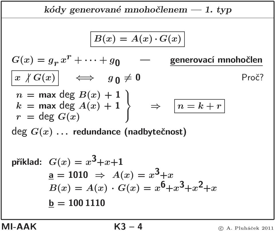 n=maxdeg B(x)+1 k =maxdeg A(x)+1 n=k+r r =deg G(x) deg G(x).