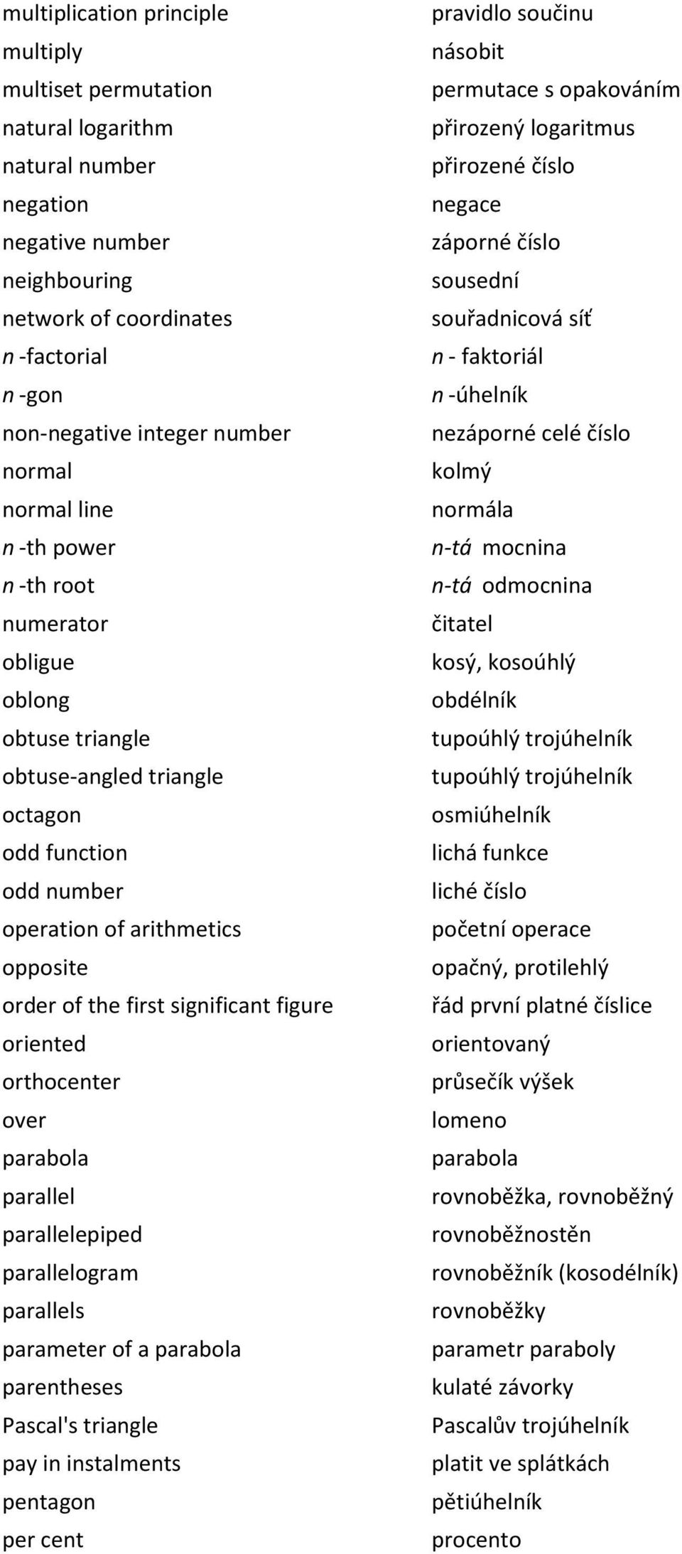 significant figure oriented orthocenter over parabola parallel parallelepiped parallelogram parallels parameter of a parabola parentheses Pascal's triangle pay in instalments pentagon per cent