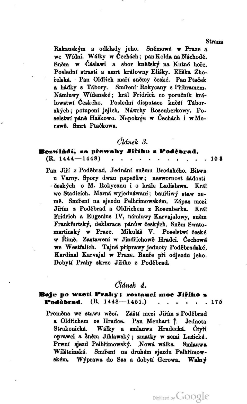Poslední disputace knëzí Táborskych; potupení jejich. Náwrhy Rosenberkowy. Poselstwí pánë Haskowo. Nepokoje w Cechách i wmorawë. Smrt Ptaëkowa. Clánek 3. Bezwládí, za pi-ewaliy Jirílio z Podëbrad. (R.