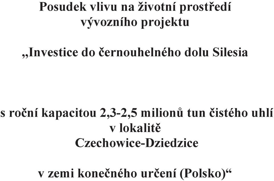 ro ní kapacitou 2,3-2,5 milion tun istého uhlí v