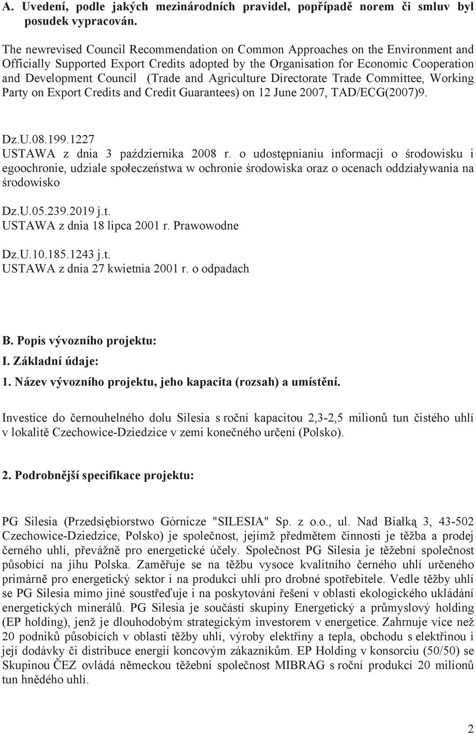 (Trade and Agriculture Directorate Trade Committee, Working Party on Export Credits and Credit Guarantees) on 12 June 2007, TAD/ECG(2007)9. Dz.U.08.199.1227 USTAWA z dnia 3 pa dziernika 2008 r.