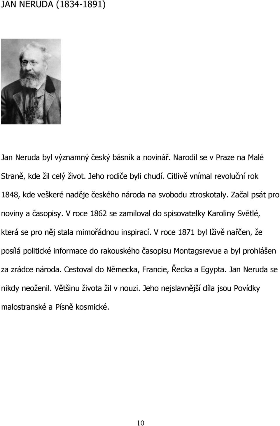 V roce 1862 se zamiloval do spisovatelky Karoliny Světlé, která se pro něj stala mimořádnou inspirací.