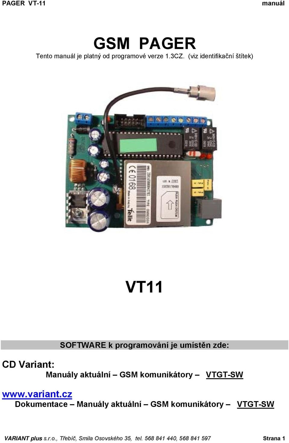 Manuály aktuální GSM komunikátory VTGT-SW www.variant.