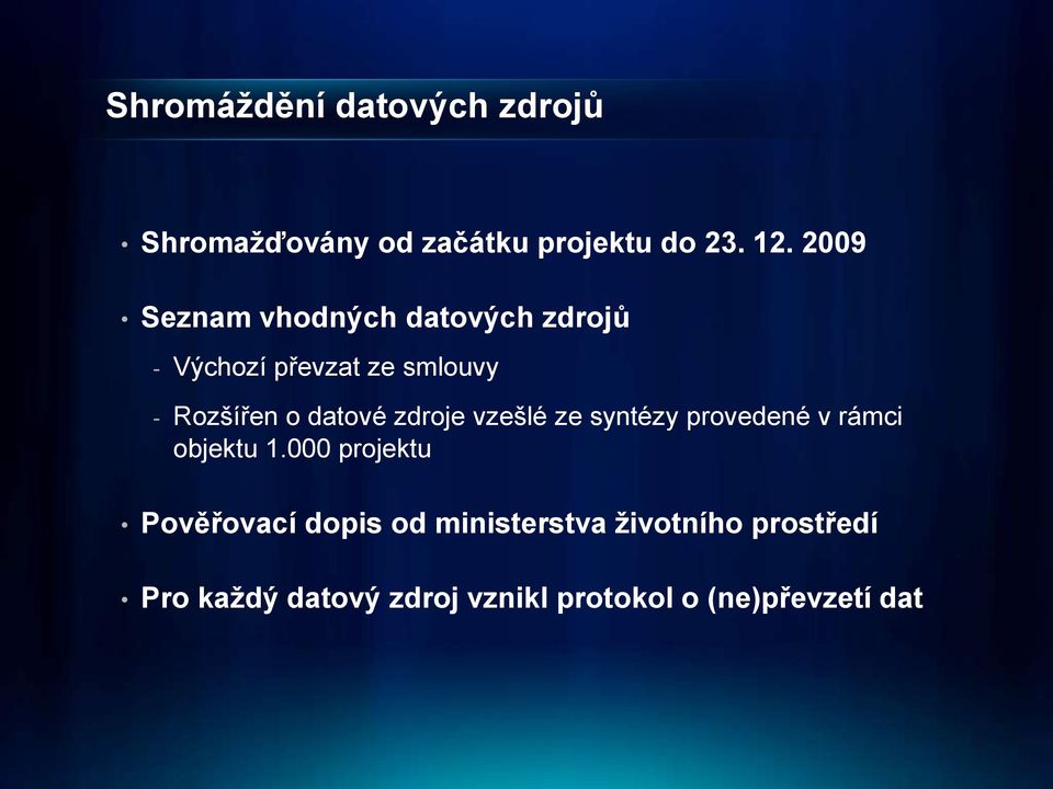 datové zdroje vzešlé ze syntézy provedené v rámci objektu 1.