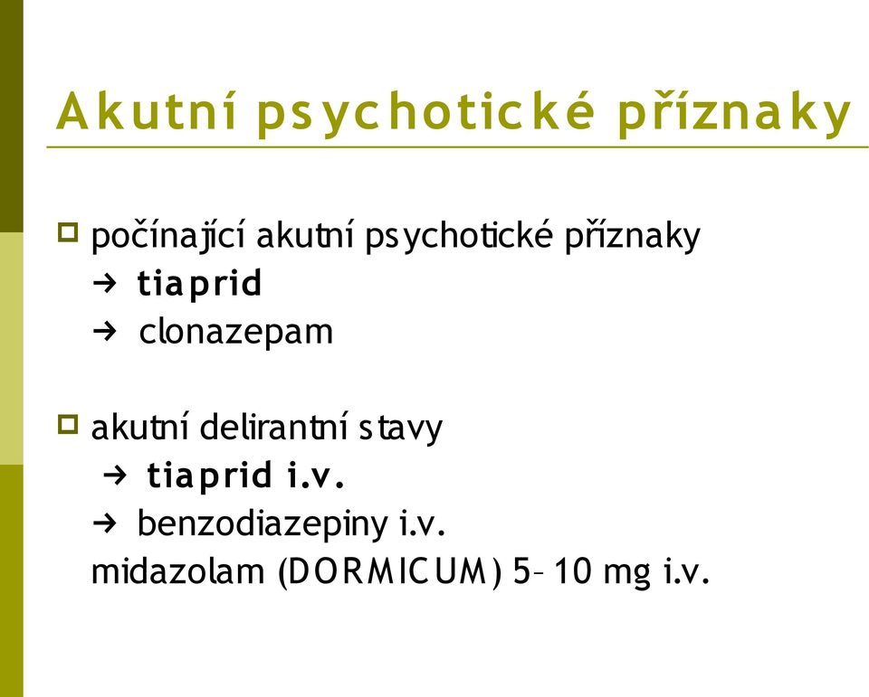 clonazepam akutní delirantní stavy tia prid i.