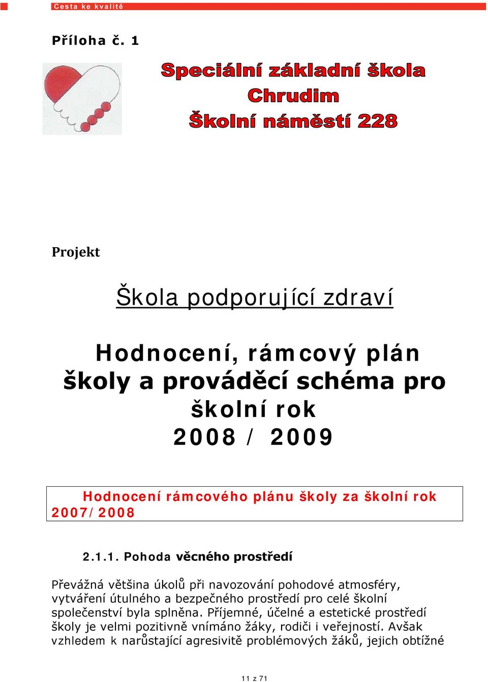 plánu školy za školní rok 2007/2008 2.1.