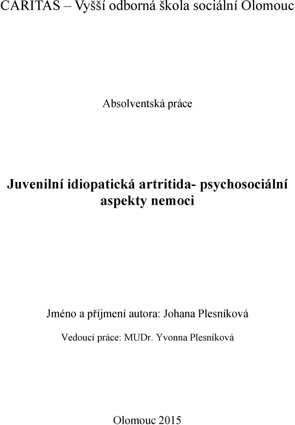 psychosociální aspekty nemoci Jméno a příjmení autora: