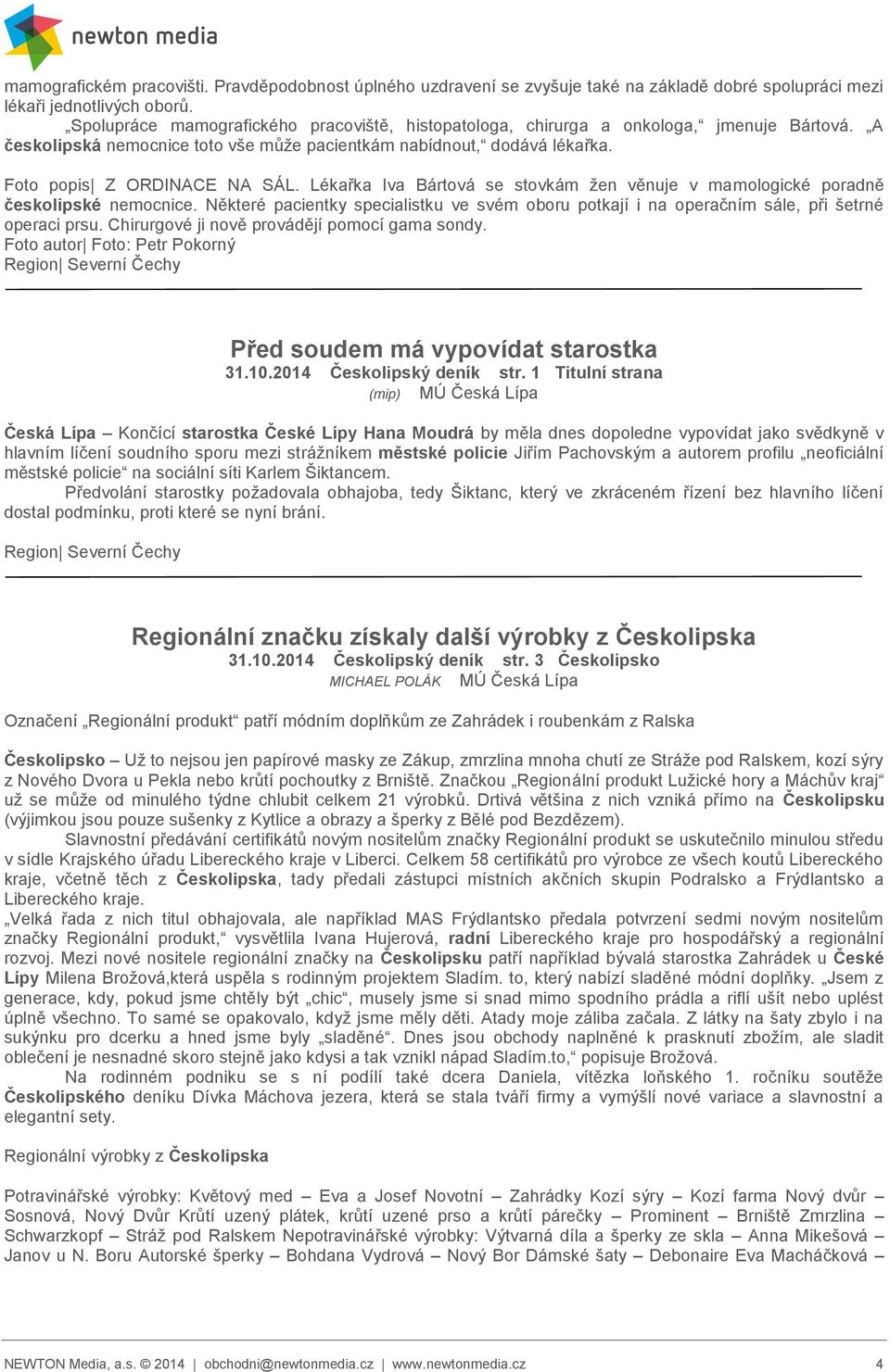 Lékařka Iva Bártová se stovkám žen věnuje v mamologické poradně českolipské nemocnice. Některé pacientky specialistku ve svém oboru potkají i na operačním sále, při šetrné operaci prsu.