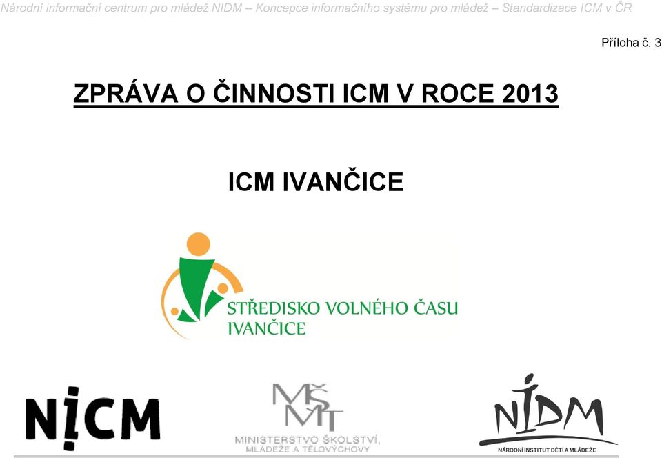 ČINNOSTI ICM V