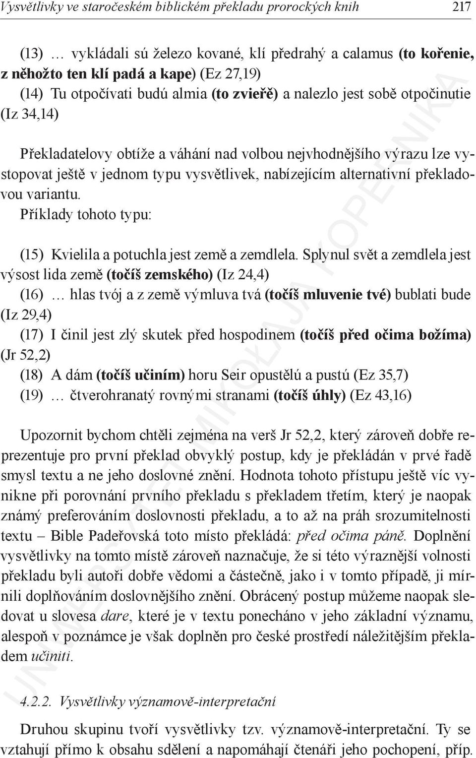 alternativní překladovou variantu. (15) Kvielila a potuchla jest země a zemdlela.