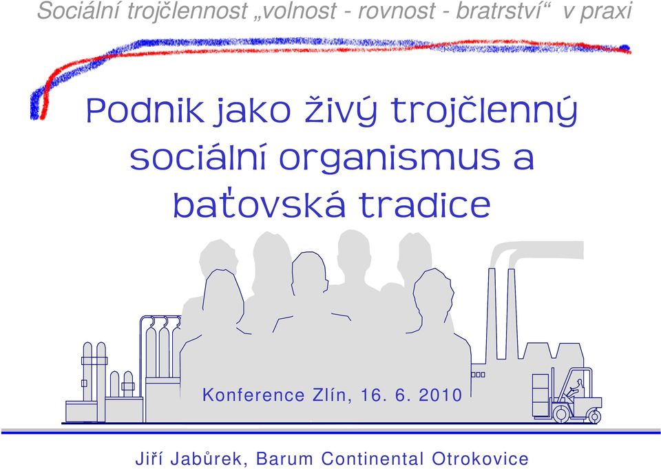 sociální organismus a baťovská tradice