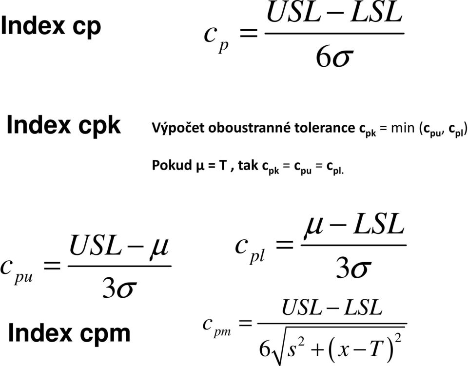 Pokud μ = T, tak c pk = c pu = c pl.