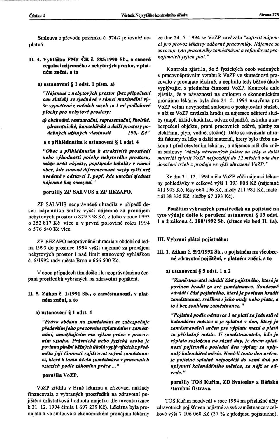 a) "Nájemné z nebytových prostor (bezpfipočtenl cen slufeb) se sjednává v rámci maximálnl výše vypočtené z ročnlch sazeb za 1 m Z podlahové plochy pro nebytovéprostory: a) obchodn{, restauračn{,