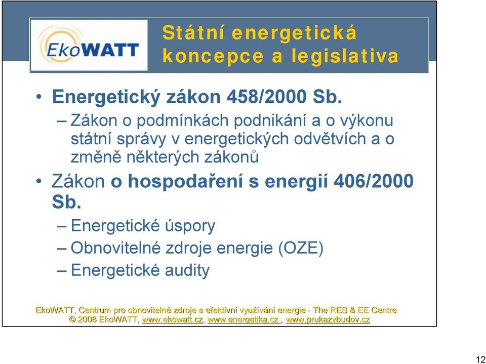 odvětvích a o změně některých zákonů Zákon o hospodaření s energií